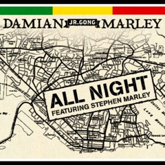 Damian Jr Gong Marley Ft Stephen Marley - All Night (RA Edit)