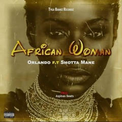 Orlando ft. Shotta Mane_African Woman.mp3
