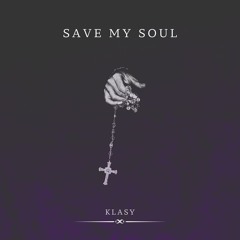Save My Soul/lyrics draft (prod. ARVM Beats)