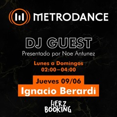 METRODANCE DJ Guest 09/06 @ Ignacio Berardi
