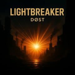 DØST | Lightbreaker | Free DL