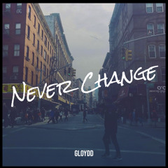 GLloyd- Never Change
