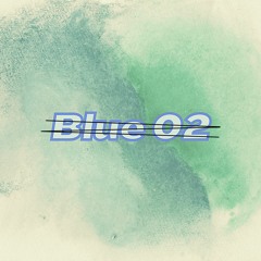 Blue 02 (Prod. Drunk Nick)