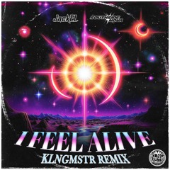 I Feel Alive (KLNGMSTR Remix)