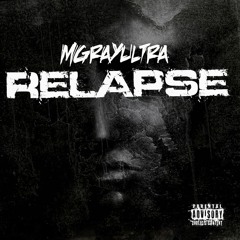 Relapse - MGRAYULTRA [ Beat By @LEZTER ]