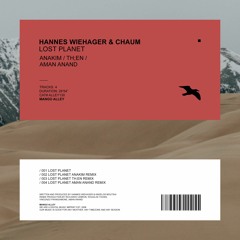 HANNES WIEHAGER & CHAUM - Lost Planet (Aman Anand Remix)