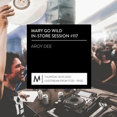 Mary Go Wild In-store Session #117: Aroy Dee