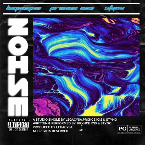 Noise(ft.Prxnce Icis & Styno)