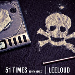 LEELOUD - 51 TIMES BOOTY REMIX