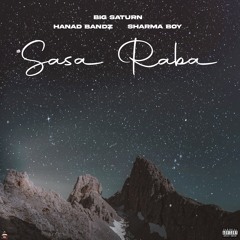 Sasa Raba Feat. Hanad Bandz & Sharma Boy