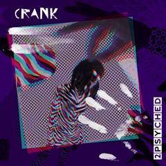 2psyched - Crank