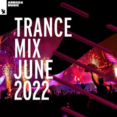 Armada Music Trance Mix - June 2022