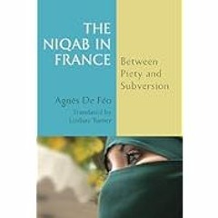 [Read Book] [The Niqab in France: Between Piety and Subversion] - AgnÃ¨s De FÃ©o [PDF - KINDLE
