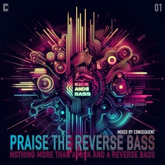 Praise The Reverse Bass | Vol.01 | Consequent