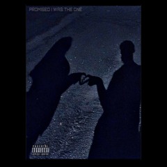 Promised I was the 1