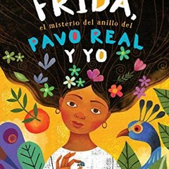 Access PDF EBOOK EPUB KINDLE Frida, el misterio del anillo del pavo real y yo (Me, Frida, and the Se