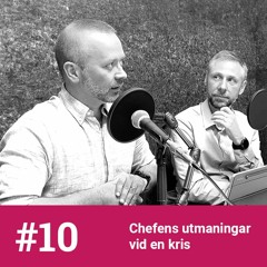 #10 – Chefens utmaningar vid en kris med Andreas Wallo och Daniel Lundqvist