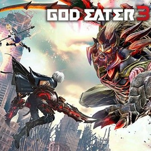 God Eater 3 OST We Gotta Go