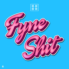 11:11 - FYNE SHYT