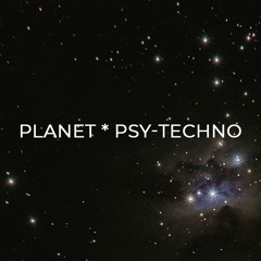 PLANET * PSY-TECHNO