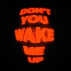 Don't You Wake Me Up
