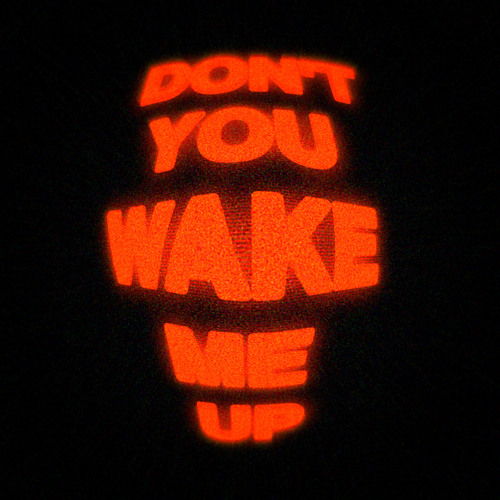 Don't You Wake Me Up