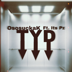 TYD - OsosuckaK (ft. its Pz)