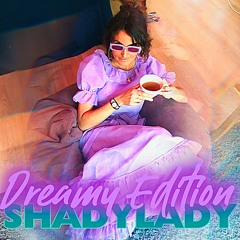 The Shady Lady Show - The Dreamy Creamy Edition