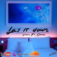 Lay it down - Urbvn Ft. Opxra