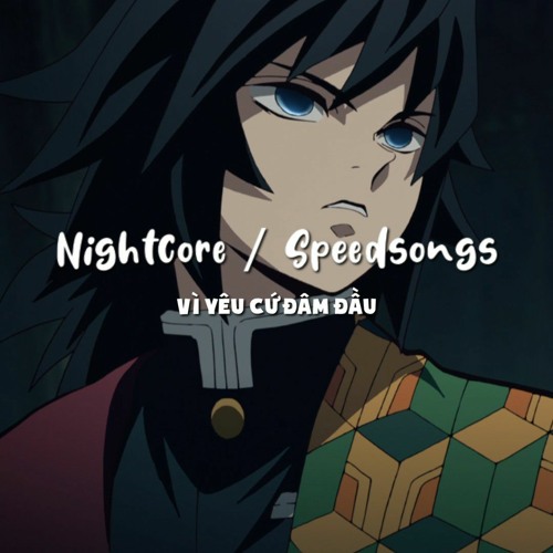 Vì Yêu Cứ Đâm Đầu Cukak Mix / SpeedSongs #31