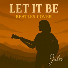 Let it Be - Beatles Cover