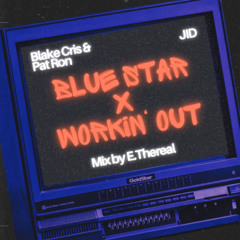 Blue Star X Workin' Out