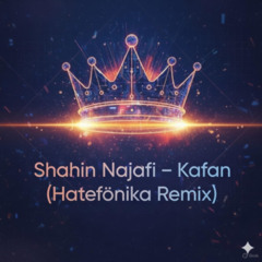 Shahin Najafi – Kafan (Hatefönika Remix)