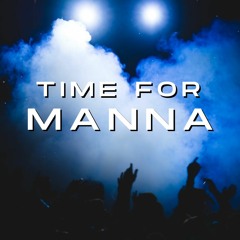 Time For MANNA