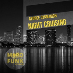 George Cynnamon - NIGHT CRUISING // MFR286