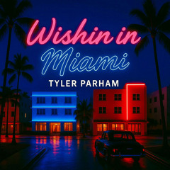 Wishin in Miami