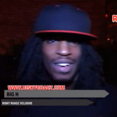 Big H Risky Roadz Freestyle (prod. rokaibo)