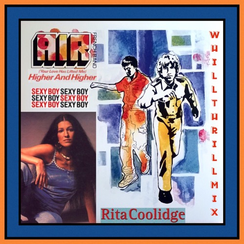 Air vs. Rita Coolidge - (Your Love Is Lifting Me) Higher And Higher Sexy Boy (WhiLLThriLLMiX)