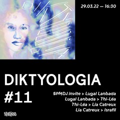 Diktyologia #11 SPMDJ invite Lugal Lanbada, Thi-Léa, Lia Catreux, Israfil