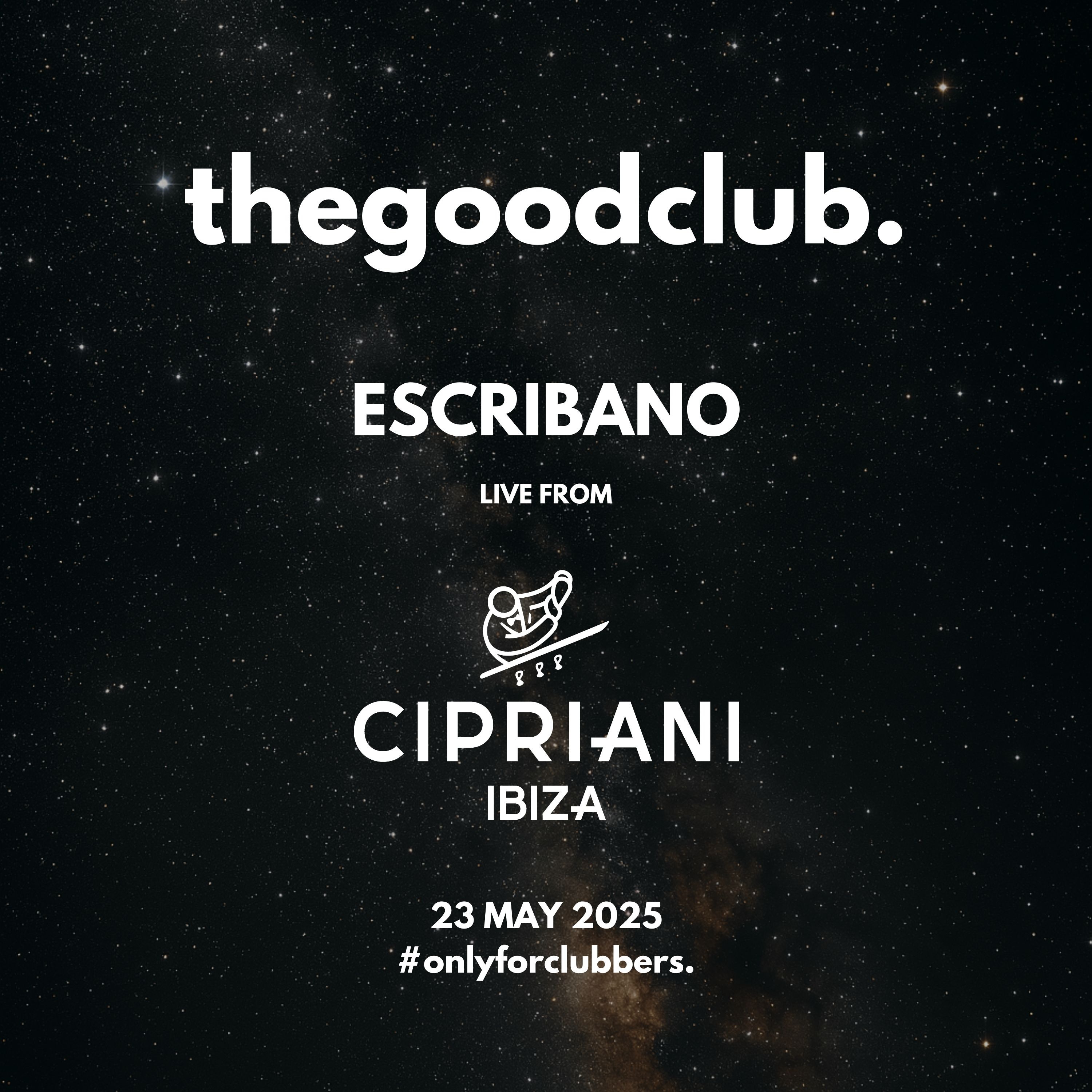 The Good Club #57 - Escribano live from Cipriani Ibiza [23 05 25]