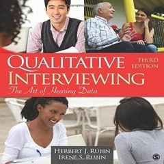 Access [KINDLE PDF EBOOK EPUB] Qualitative Interviewing: The Art of Hearing Data by