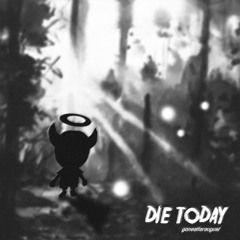 die today (jolst x thislandis)