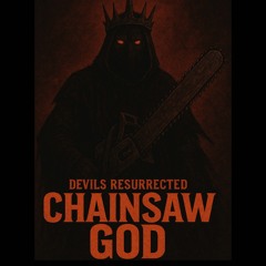 CHAINSAW GOD