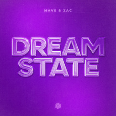 Mave & Zac - Dream State