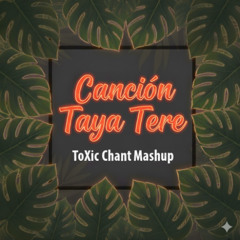 Eden Shalev, Cafe De Anatolia & Ariel Lozano - Cancion Taya Tere (ToXic Chant Mashup)