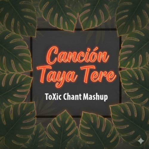 Eden Shalev, Cafe De Anatolia & Ariel Lozano - Cancion Taya Tere (ToXic Chant Mashup)