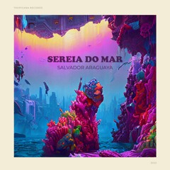 Sereia Do Mar (Salvador Araguaya Edit)