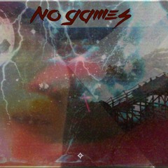 NO GAMES