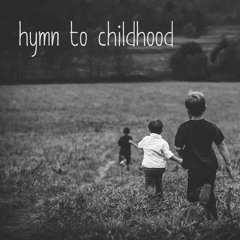 Hymn To Childhood