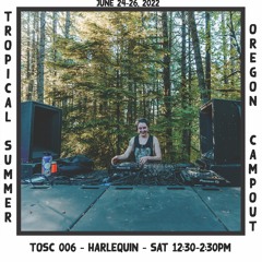 Harlequin - TOSC 006 - Live at Tropical Oregon Summer Campout June 25, 2022